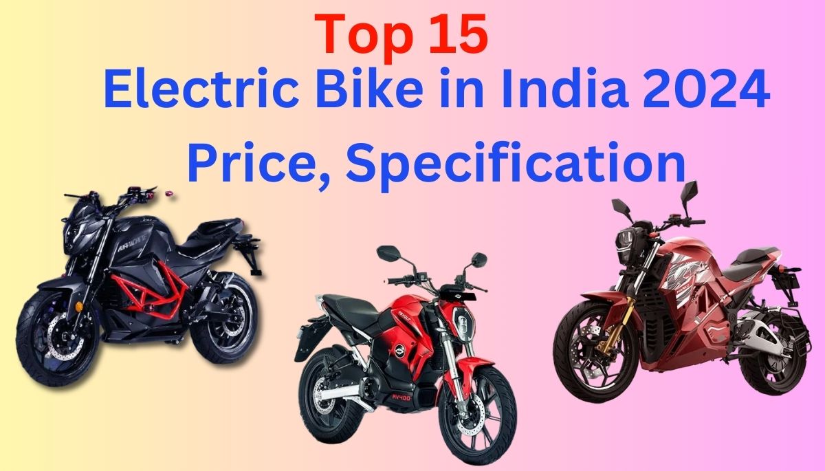 Top 15 Electric Bike in India 2024